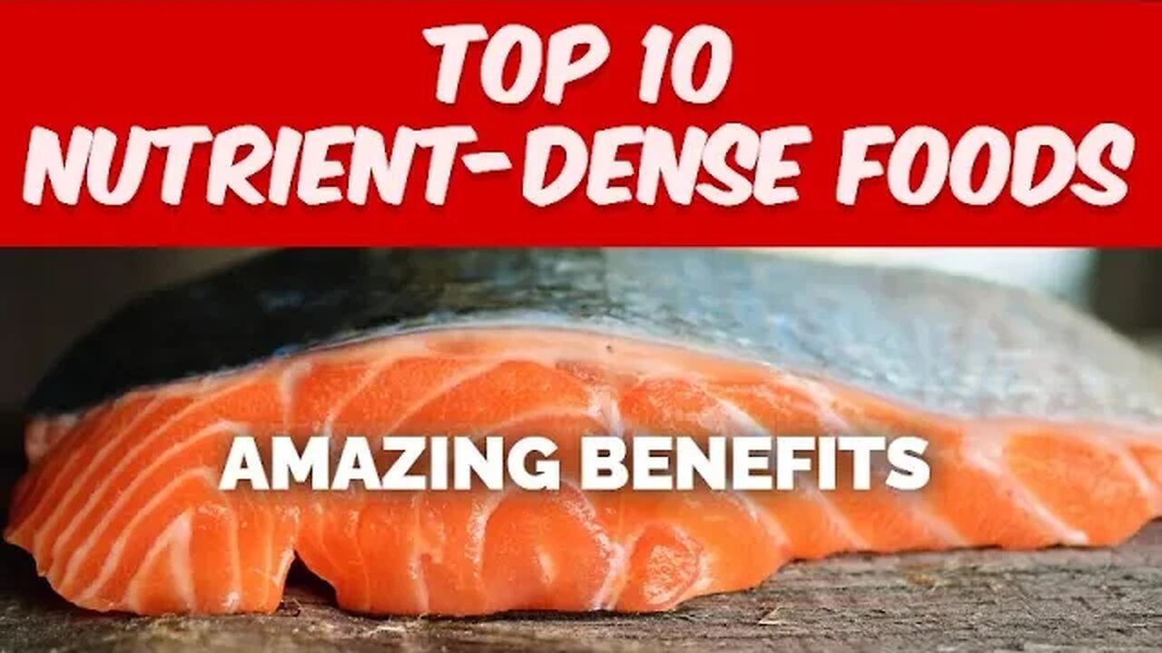 Top 10 Nutrient Dense Foods and Exploring their Amazing Benefits