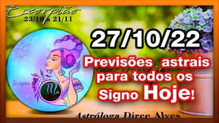 ♎ 𝐇𝐎𝐑Ó𝐒𝐂𝐎𝐏𝐎 𝐃𝐎 𝐃𝐈𝐀! [QUINTA] 27/1𝟎/𝟐𝟎𝟐𝟐 | 𝐓𝐎𝐃𝐎𝐒 𝐎𝐒 #𝐒𝐈𝐆𝐍𝐎𝐒 𝑷𝑹𝑬𝑽𝑰𝑺Õ𝑬𝑺 𝑨𝑺𝑻𝑹𝑨𝑰𝑺 | 𝑫𝒊𝒓𝒄𝒆 𝑨𝒍𝒗