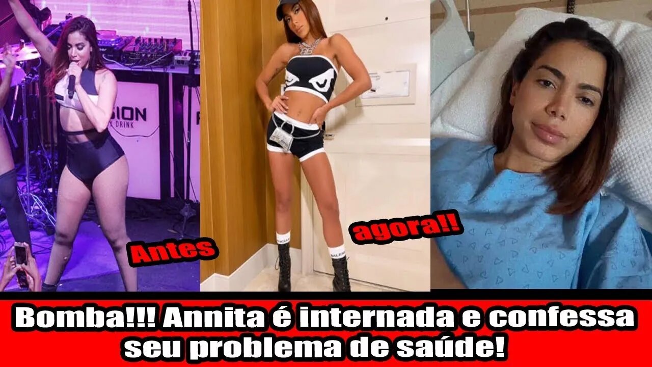 BOMBA!!! ANNITA É INTERNADA E CONFESSA SEU PROBLEMA DE SAÚDE