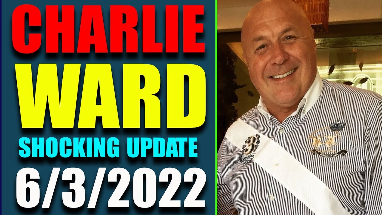 DR. CHARLIE WARD UPDATE SHOCKING POLITICAL INTEL TODAY'S JUNE 3, 2022 - TRUMP NEWS
