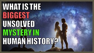 What is the biggest unsolved mystery in human history?