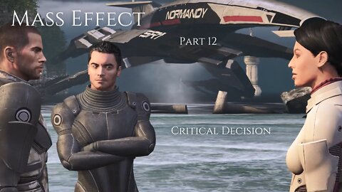 Mass Effect Part 12 - Critical Decision