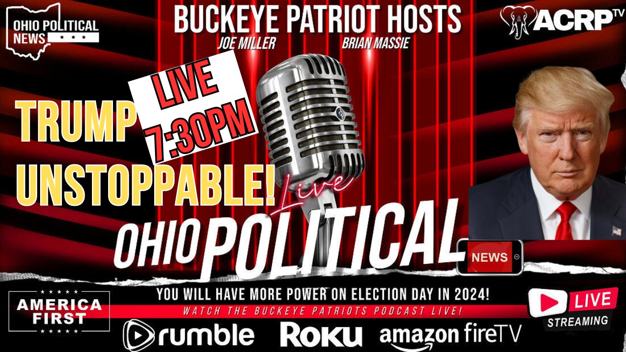 Trump Unstoppable! | Buckeye Patriots LIVE 7:30pm!