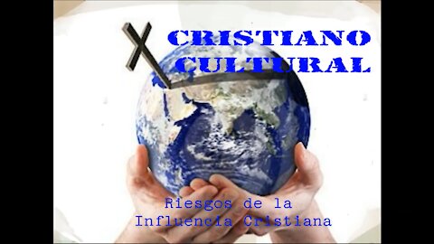 Cristiano Cultural 1: Riesgos de la influencia cristiana