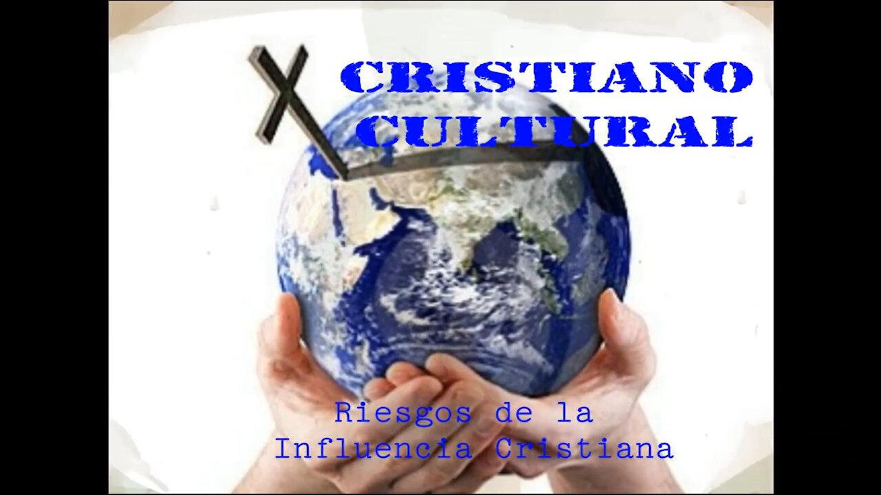 Cristiano Cultural 1: Riesgos de la influencia cristiana