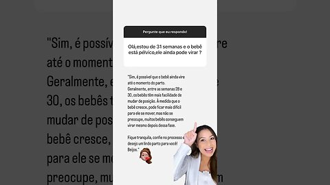 Com 31 semanas o bebê pode virar ainda para o nascimento?