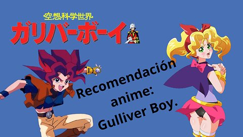 Recomendación Anime: Gulliver Boy