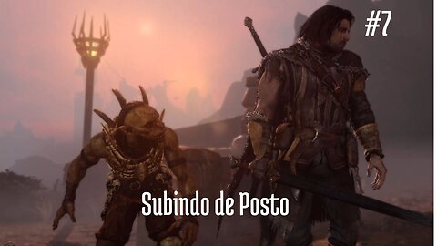 Middle-earth - Shadow of Mordor - #7 - Subindo de Posto