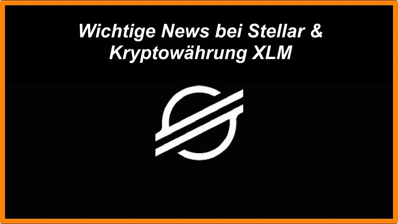 Wichtige News bei Stellar und Kryptowährung XLM