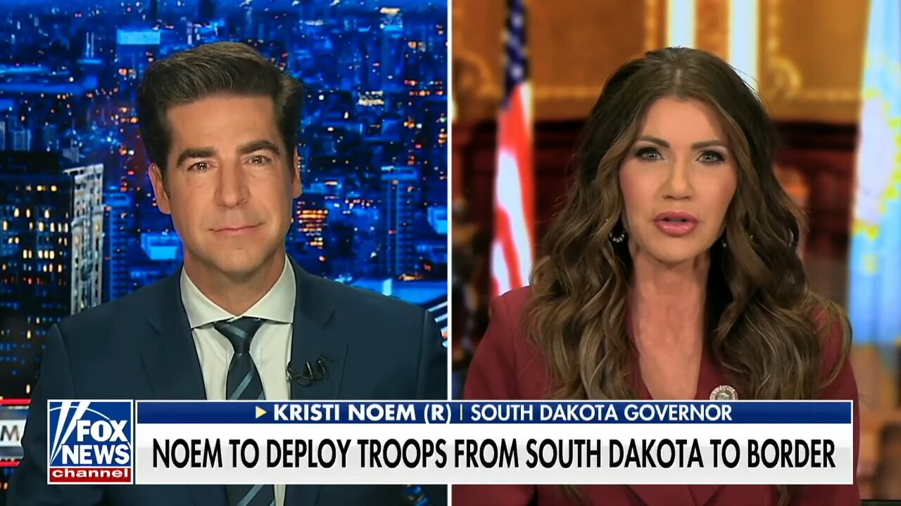 Gov. Noem Discusses Southern Border Deployment w/Jesse Watters