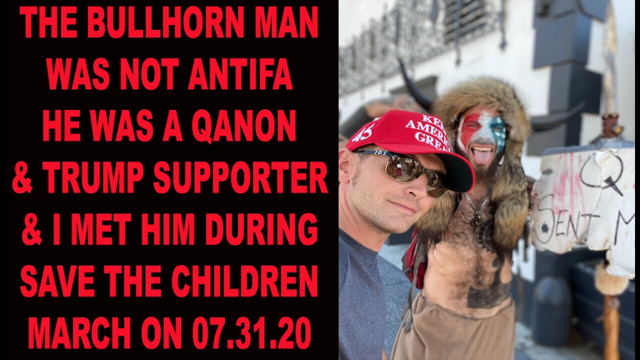 Ep.257 | BULLHORN MAN AT U.S. CAPITOL IS NOT ANTIFA, HIS A PATRIOT, I MET HIM @Save the Children ​