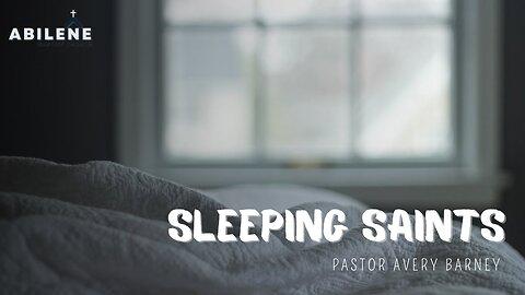 Sleeping Saints | Pastor Avery Barney