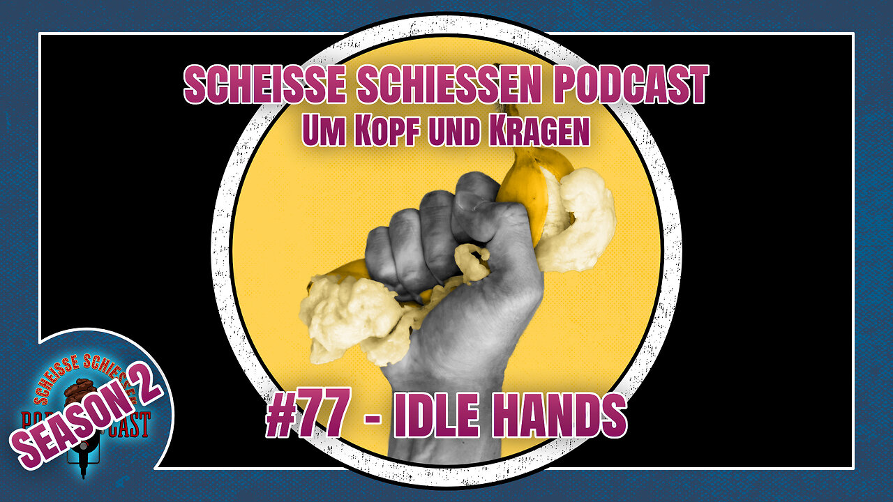 Scheisse Schiessen Podcast #77 - Idle Hands