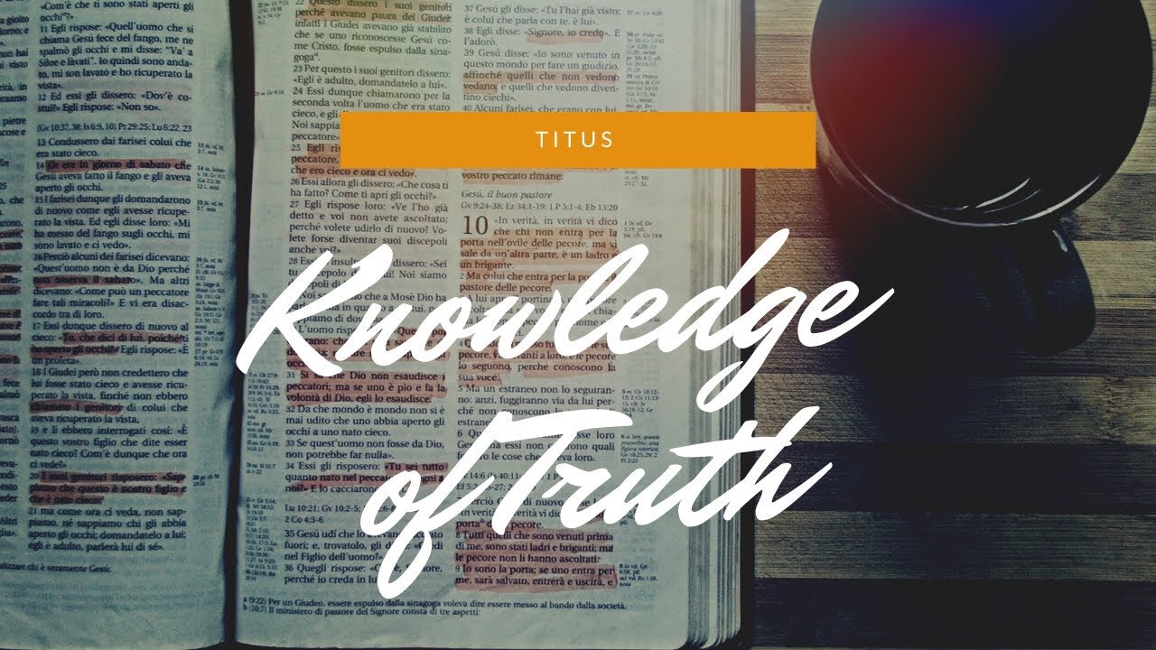 "Paul's Opening Salutation Part III: Knowledge of Truth" - September 13, 2020