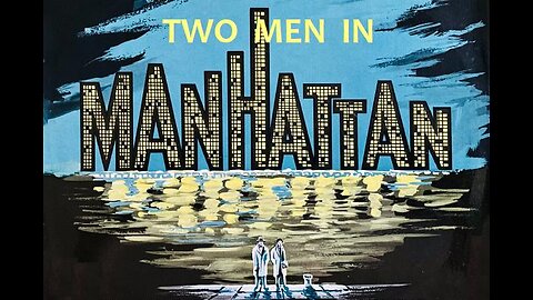 TWO MEN IN MANHATTAN 1959 Reporter & His Photographer Search for Missing Diplomat FULL MOVIE in HD