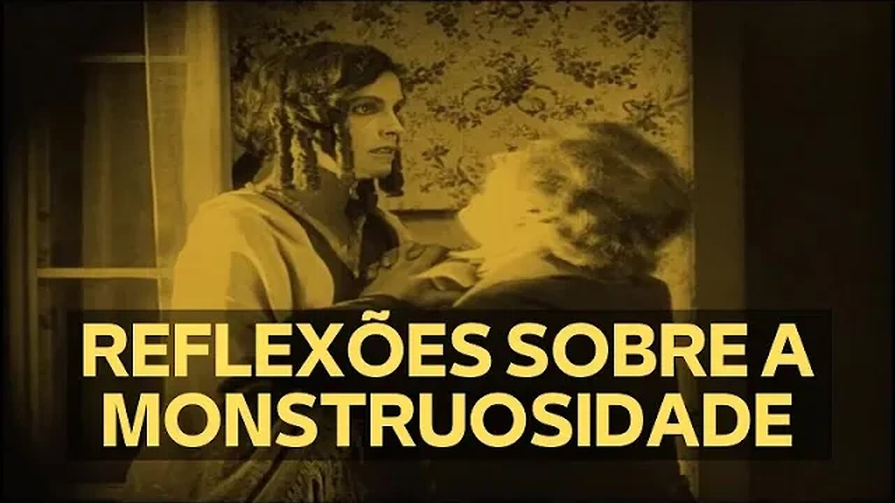 REFLEXÕES SOBRE A MONSTRUOSIDADE