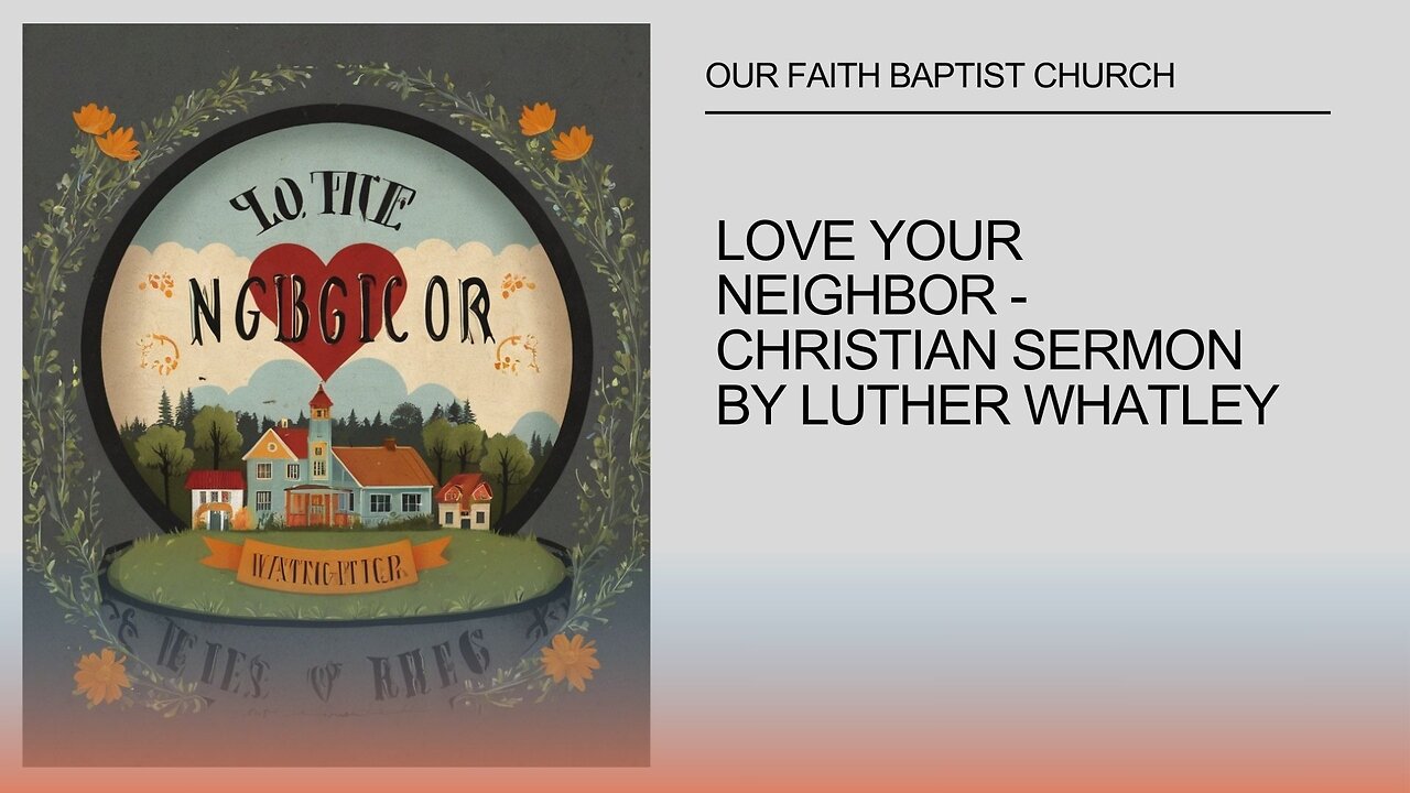 Luther Whatley: Love Your Neighbor - A Christian Message