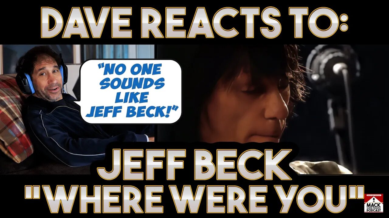 Dave's Reaction: Jeff Beck Where Were You