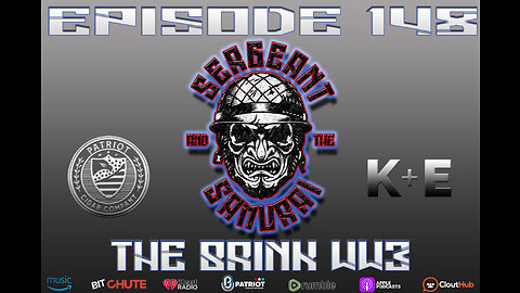 Sergeant and the Samurai Episode 148: The Brink WW3