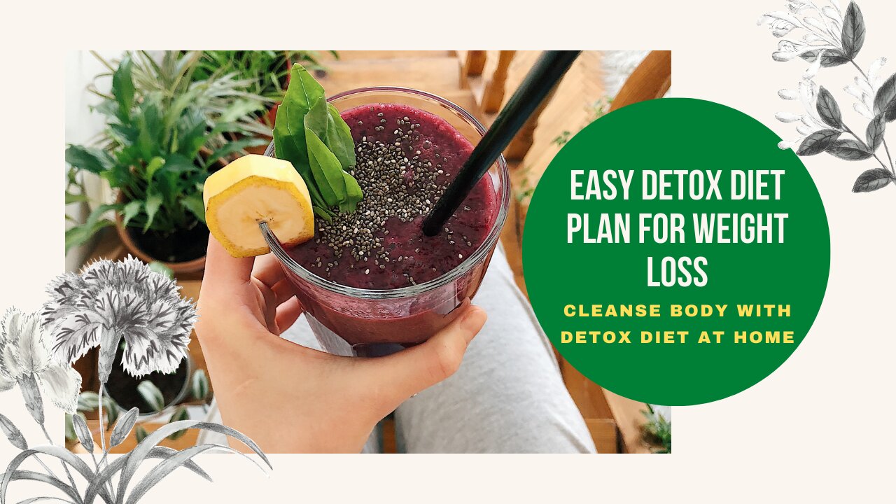 Easy Detox Diet Plan for Weight Loss | Cleanse Body with Detox Diet at Home: Expert Guide