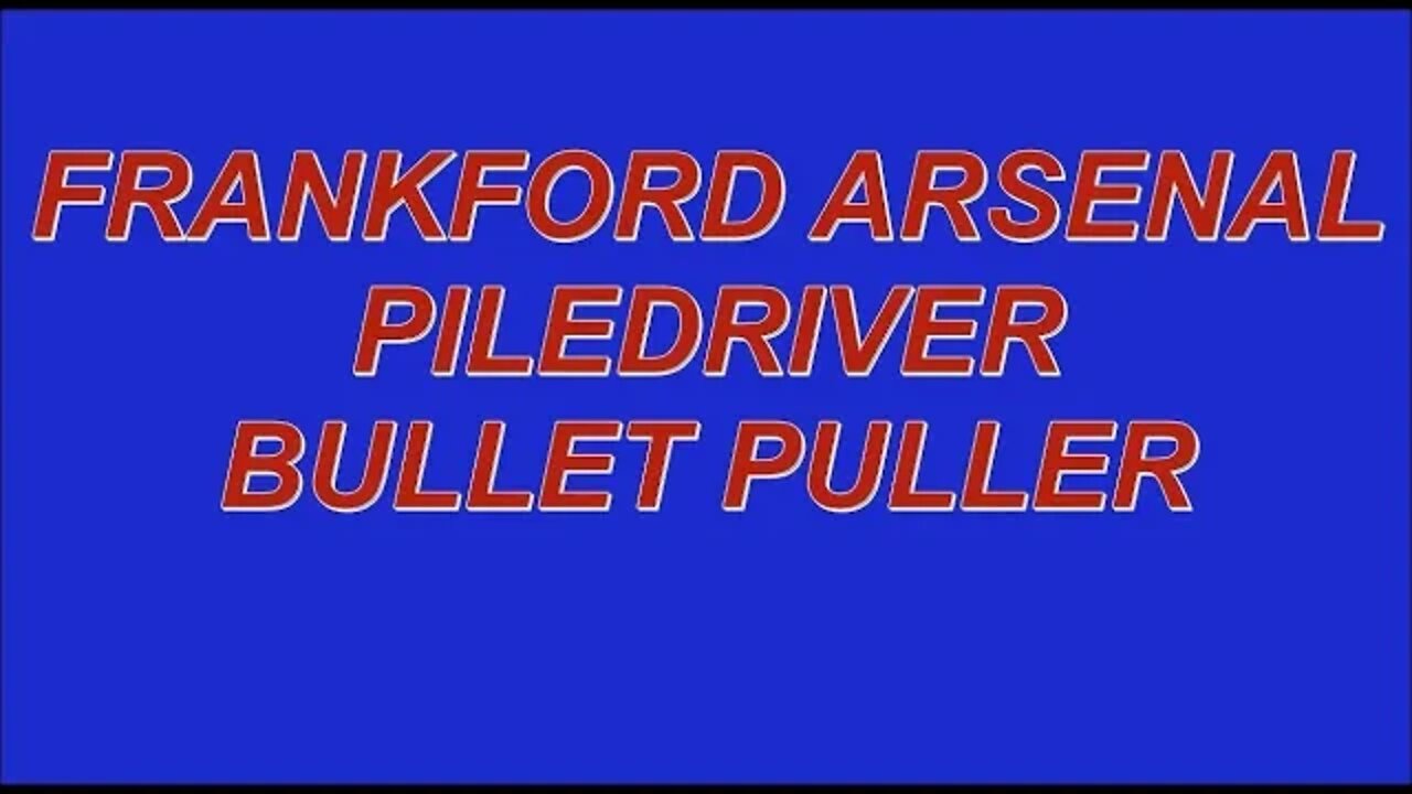 FRAN K FORD ARSENAL PILE DRIVER BULLET PULLER
