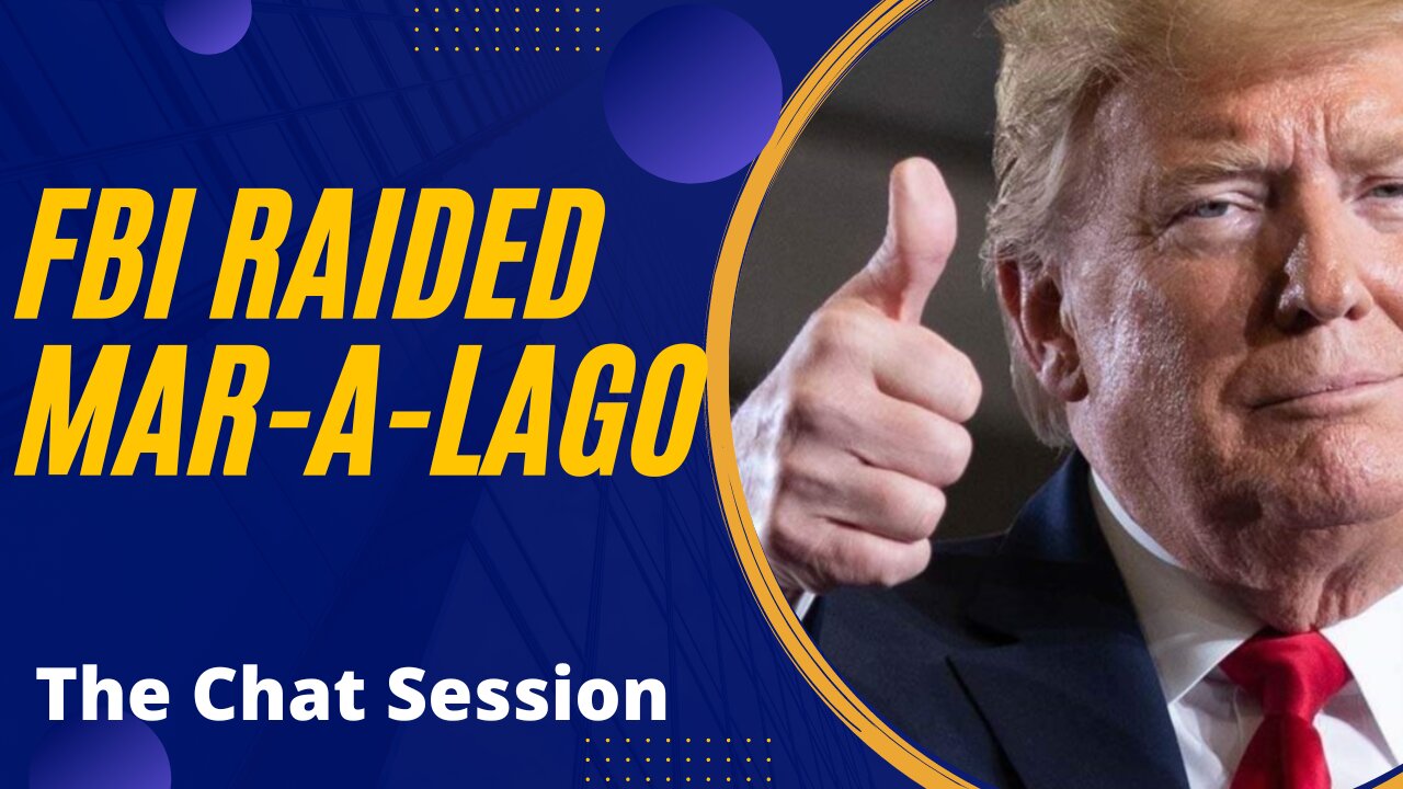 Donald Trump Says Mar-a-Lago Raided by the FBI | The Chat Session