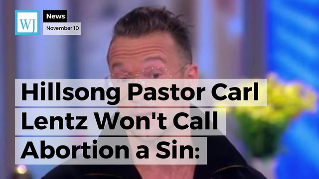 Hillsong Pastor Carl Lentz Won't Call Abortion a Sin: 'People Have To Live To Their Own Convictions'