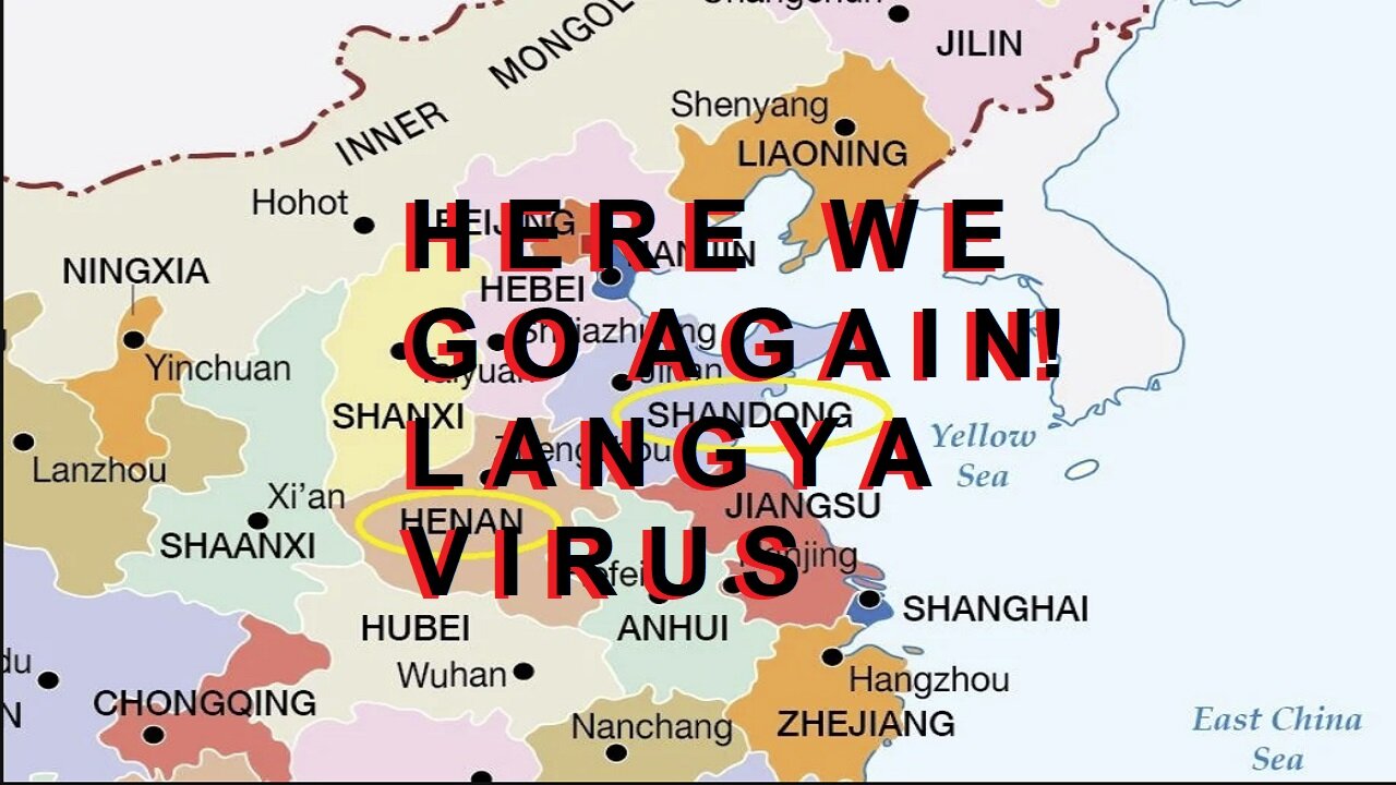 HERE WE GO: New “Langya” Virus in China Infects 35 People