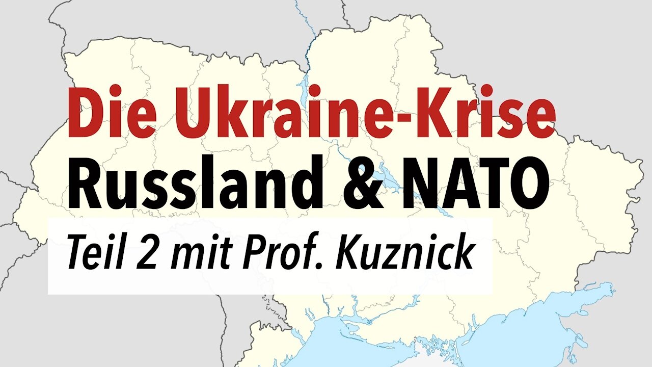 Die Ukraine-Krise - Teil 2: NATO, russische Invasion und die Aussicht auf einen Dritten Weltkrieg