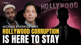 Michael Knowles Says Corruption in Hollywood Is Here to Stay | PragerU