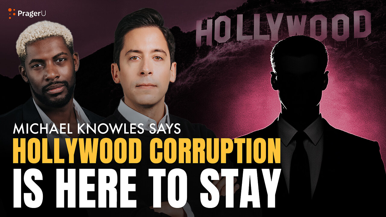 Michael Knowles Says Corruption in Hollywood Is Here to Stay | PragerU