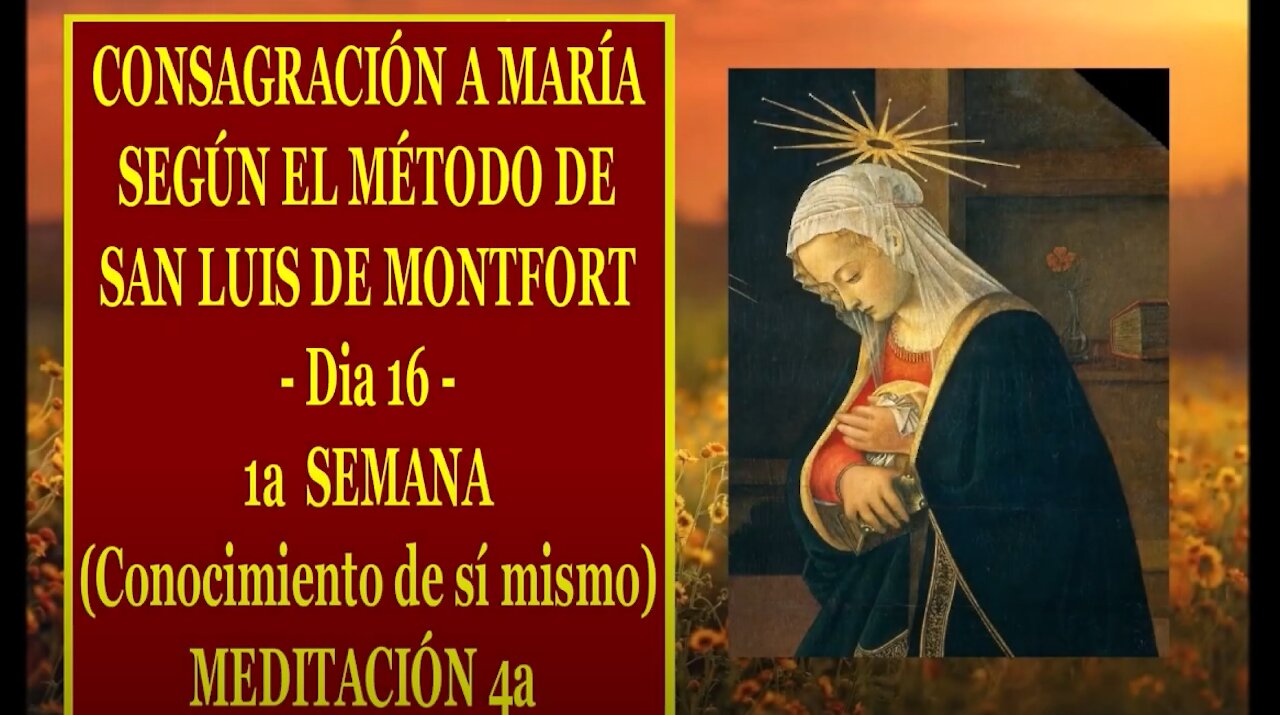 CONSAGRACIÓN A MARÍA SEGÚN EL MÉTODO DE SAN LUIS DE MONTFORT 16 4a MEDITACIÓN de la 1a SEMANA