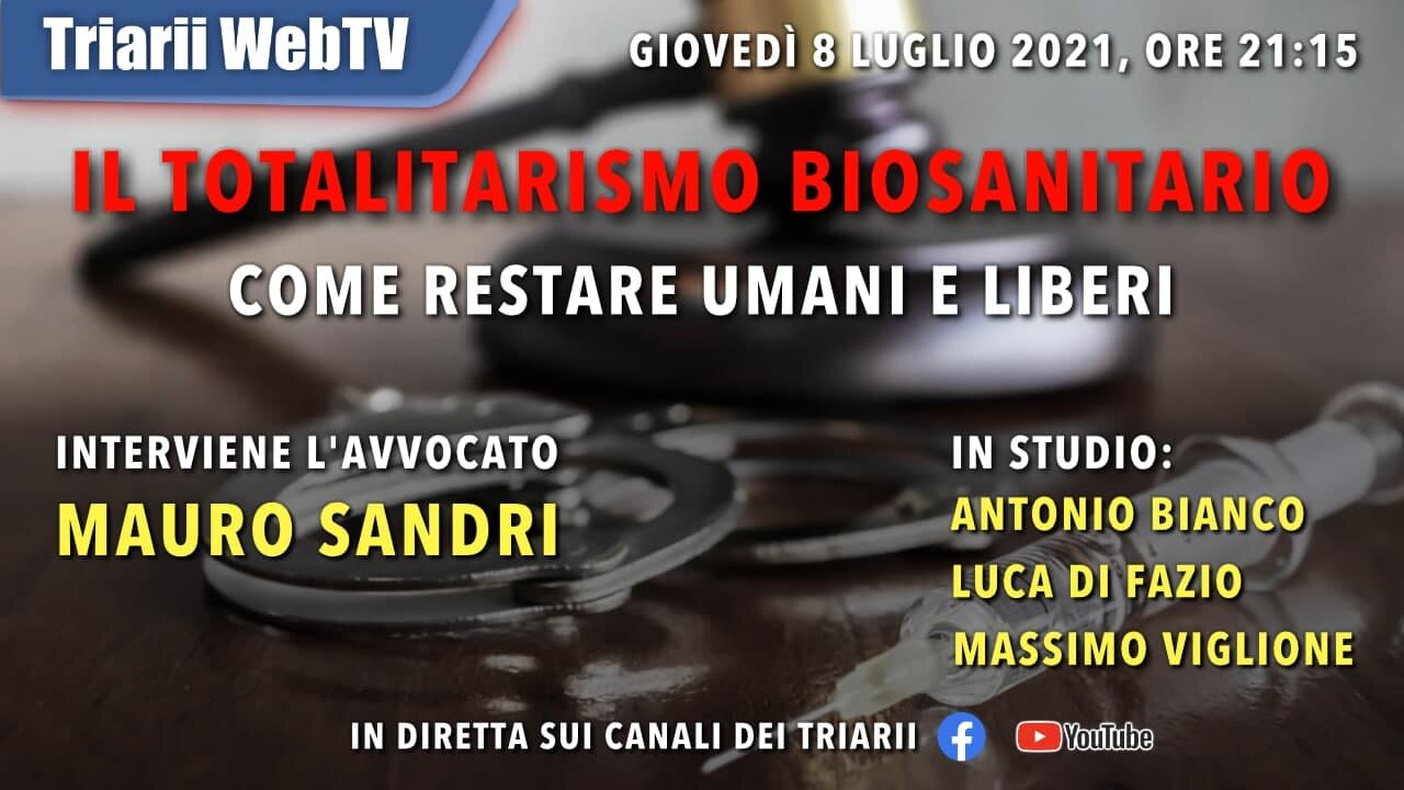 IL TOTALITARISMO BIOSANITARIO, COME RESTARE UMANI E LIBERI. Avv. MAURO SANDRI