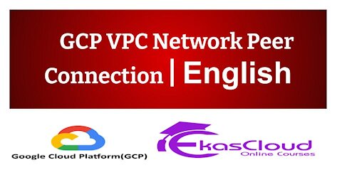 # GCP VPC Network Peer Connection _ Ekascloud _ English