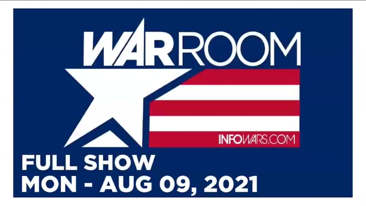 WAR ROOM FULL SHOW 08_09_2021 Monday