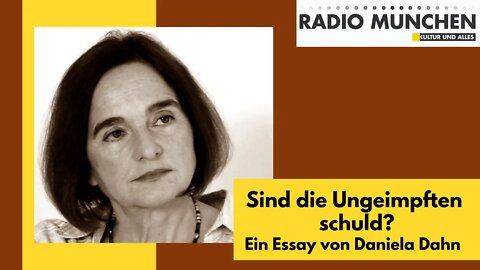 Sind die Ungeimpften schuld? - Ein Essay von Daniela Dahn