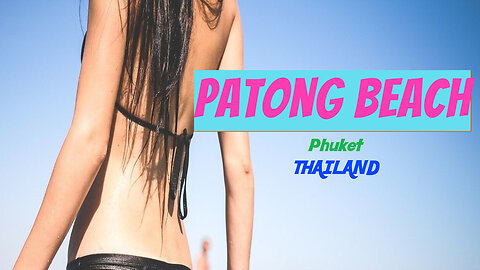 EXPLORE Exciting Patong Beach in Phuket, Thailand!