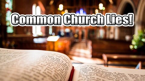 Common Church Lies!