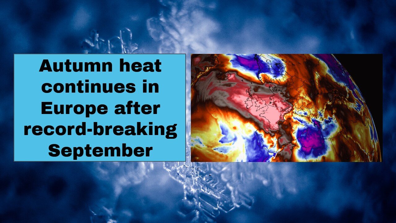 Autumn heat continues in Europe after record breaking September