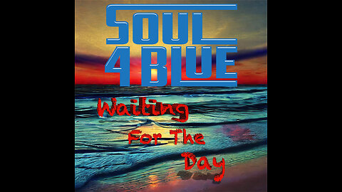 Soul 4 Blue - Waiting For The Day