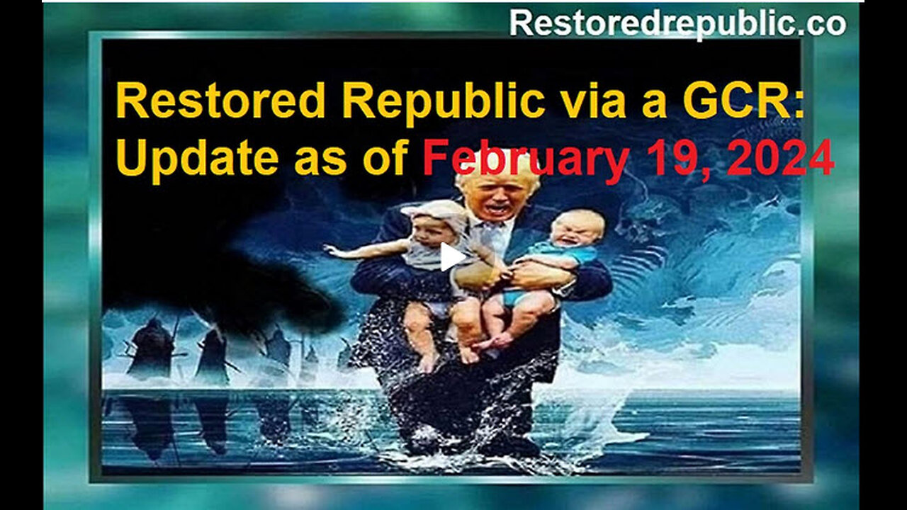 Restored Republic via a GCR Update as of February 19, 2024