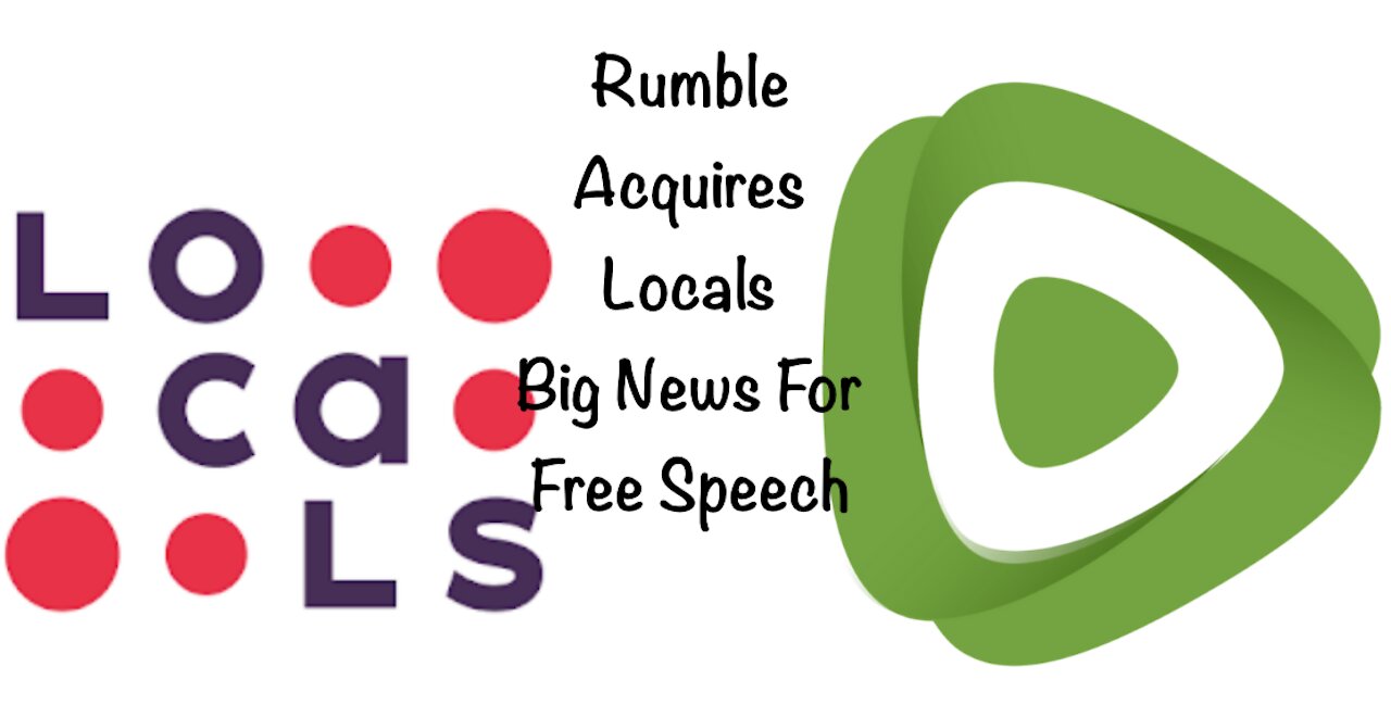 Rumble Acquires Locals Big News For Free Speech