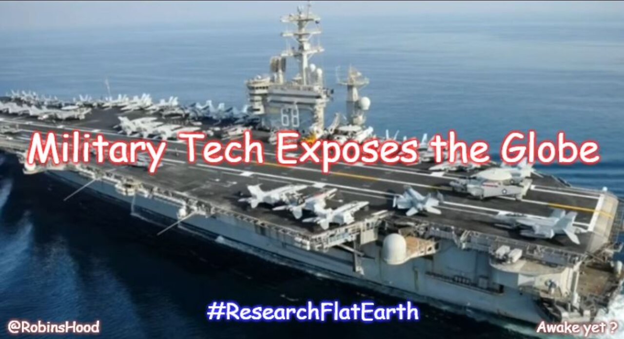 Flat Earth - Military Tech Exposes the Globe