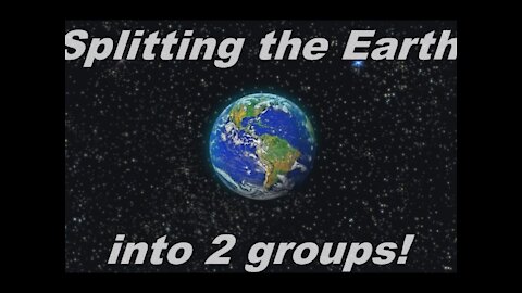 Splitting the world into 2 groups!