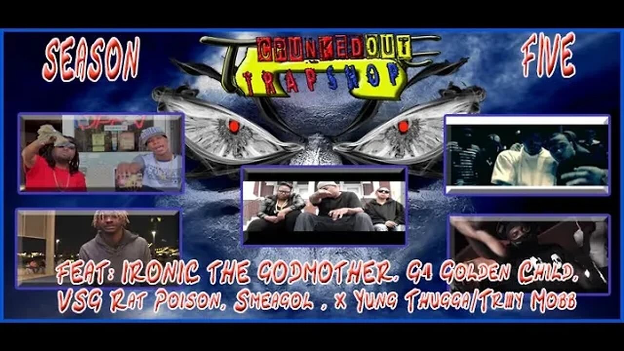 CRUNKEDOUT TRAPSHOP Feat: IRONIC THE GODMOTHER, VSG Rat Poison, Smeagol, Yung Thugga X G4