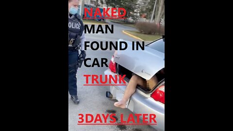 Naked man stuck in a car trunk for days