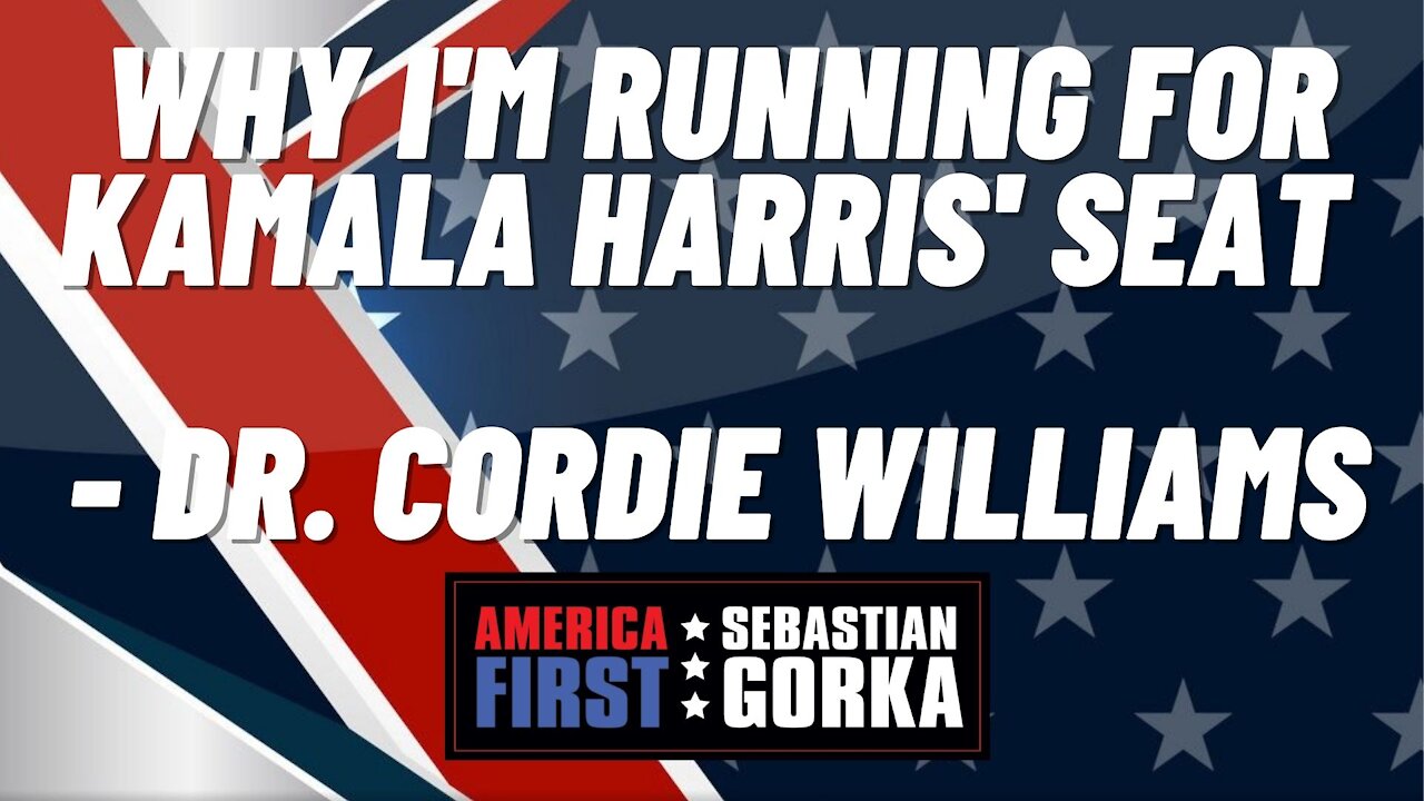 Why I'm running for Kamala Harris' seat. Dr. Cordie Williams with Sebastian Gorka on AMERICA First