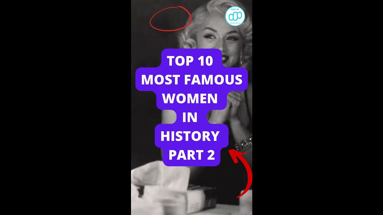 Top 10 Most Famous Women In History Part 2