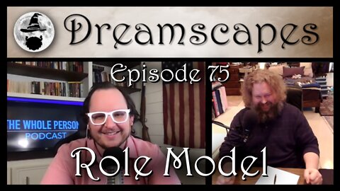 Dreamscapes Episode 75: Role Model