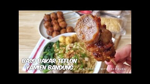 CARA MUDAH BUAT BAKSO BAKAR TEFLON & YAMIEN BANDUNG